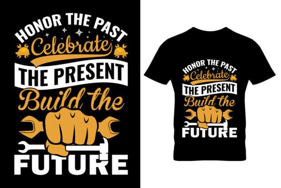 Honor the Past the Present Build the Future Graphics
