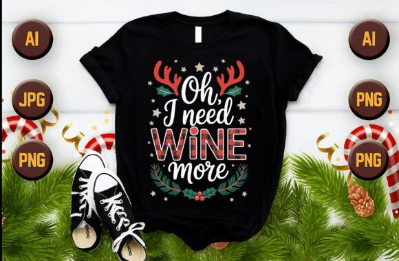 Oh I Need Wine More T-Shirt Graphics for Bloggers and Designers